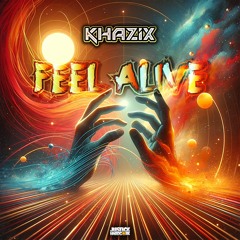 Khazix - Feel Alive (OUT NOW)