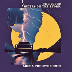 The Doors - Riders On The Storm (Arbea Tribute Edit) // FREE DOWNLOAD