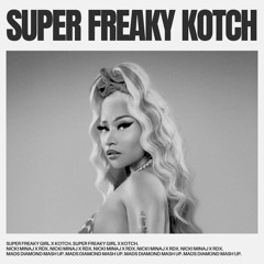 Super Freaky Kotch - Nicki Minaj x RDX (Mads Diamond Mash Up)