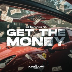 Bevsy - Get The Money (Free Download)