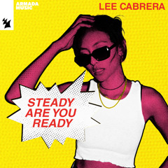 Lee Cabrera - Steady Are You Ready