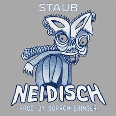 Neidisch prod. by sorrow bringer
