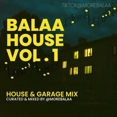 Balaa House Vol.1  (House & Garage Mix)