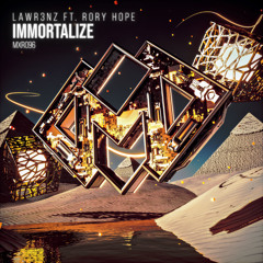 Lawr3nz x Rory Hope - Immortalize