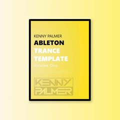 Kenny Palmer Ableton Trance Template Vol 1 (Preview)
