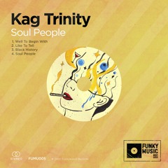 PREMIERE: Kag Trinity - Like To Tell [funkymusic]