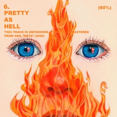 PRETTY AS HELL (60% completed)