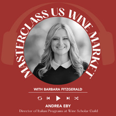 Ep. 2397 Barbara Fitzgerald interviews Andrea Eby of Wine Scholar Guild | Masterclass US Wine Market