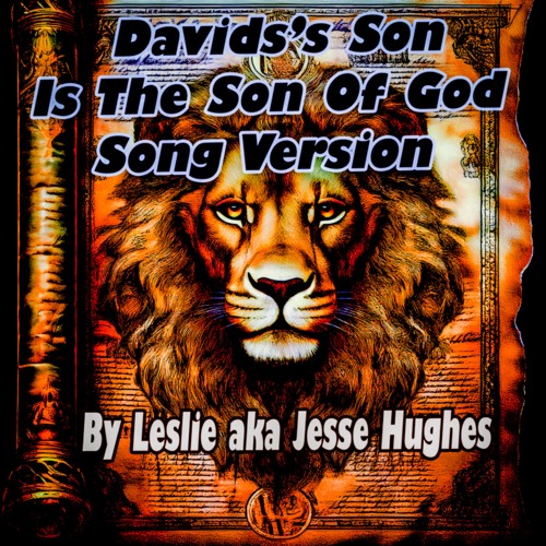 David's Son Is The Son Of God Song Version