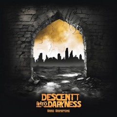 Descent Into Darkness