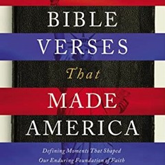 VIEW PDF EBOOK EPUB KINDLE 100 Bible Verses That Made America: Defining Moments That