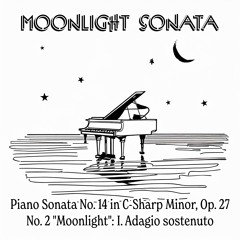 Piano Sonata No. 14 in C-Sharp Minor, Op. 27 No. 2 "Moonlight": I. Adagio sostenuto