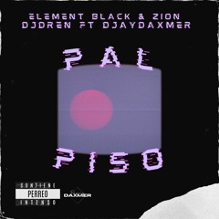 Pal Piso Mix - Element Black Ft Zion (Prod.By DjDren & DjayDaxmer)