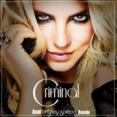Britney Spears - Criminal (Anıl Remix)
