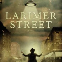Get [KINDLE PDF EBOOK EPUB] Larimer Street by  Timothy Browne 📨