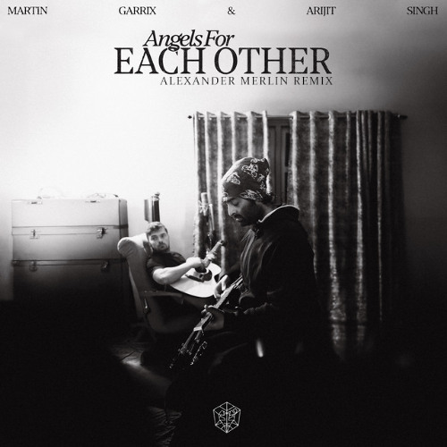 Martin Garrix & Arijit Singh - Angels For Each Other (Alexander Merlin Remix)