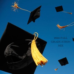 2024 Fall Graduation Mix