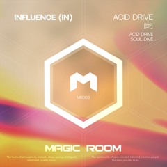 Influence (IN) - Acid Drive [Magic Room]