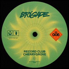 PREMIERE: Record Club - Cherrygrove [House Brigade]