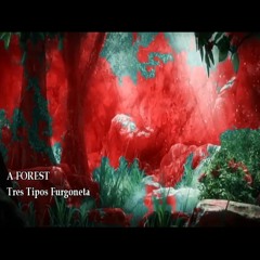 A Forest (cover reversionado) - Tres Tipos Furgoneta