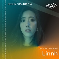 Linnh - MUCHA Live - 01.06.24