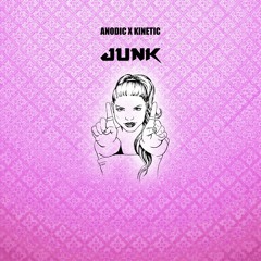 ANODIC X KINETIC - JUNK (CLIP)