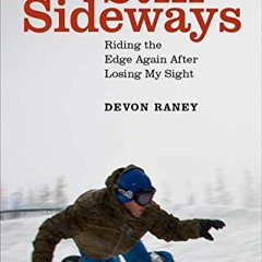 Access PDF 💚 Still Sideways: Riding the Edge Again after Losing My Sight by  Devon R