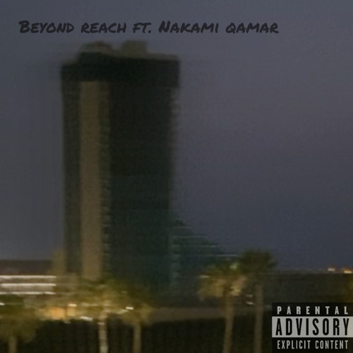Beyond reach ft. Nakami Qamar