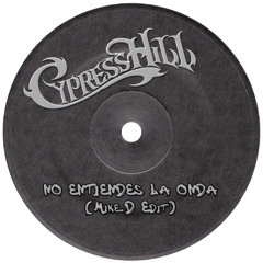 PREMIERE: Cypress Hill - No Entiendes La Onda (Mike.D Edit)