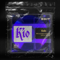 KuKs - Misunderstood (Kio Edit) [Free DL]