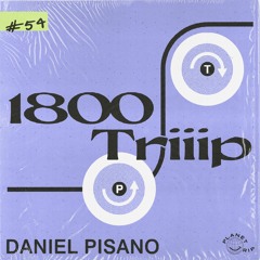 1800 triiip - Daniel Pisano - Mix 054