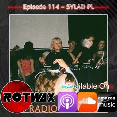 Rotwax Radio - Episode 114 - SYLAD PL