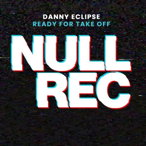 DANNY ECLIPSE - READY FOR TAKE OFF