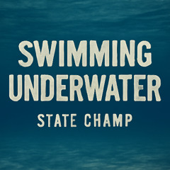 Swimming Underwater - STATE CHAMP