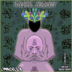 Omnirock - Fade Away ( O.M.G Premiere )