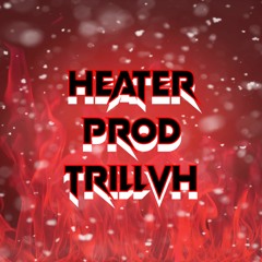 Heater x Prod @trillvh