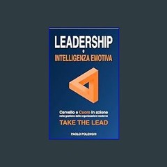 $${EBOOK} 📕 LEADERSHIP e INTELLIGENZA EMOTIVA: Cervello e cuore in azione nella gestione delle org