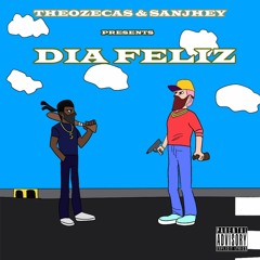 Theozecas & SanJhey - Dia Feliz