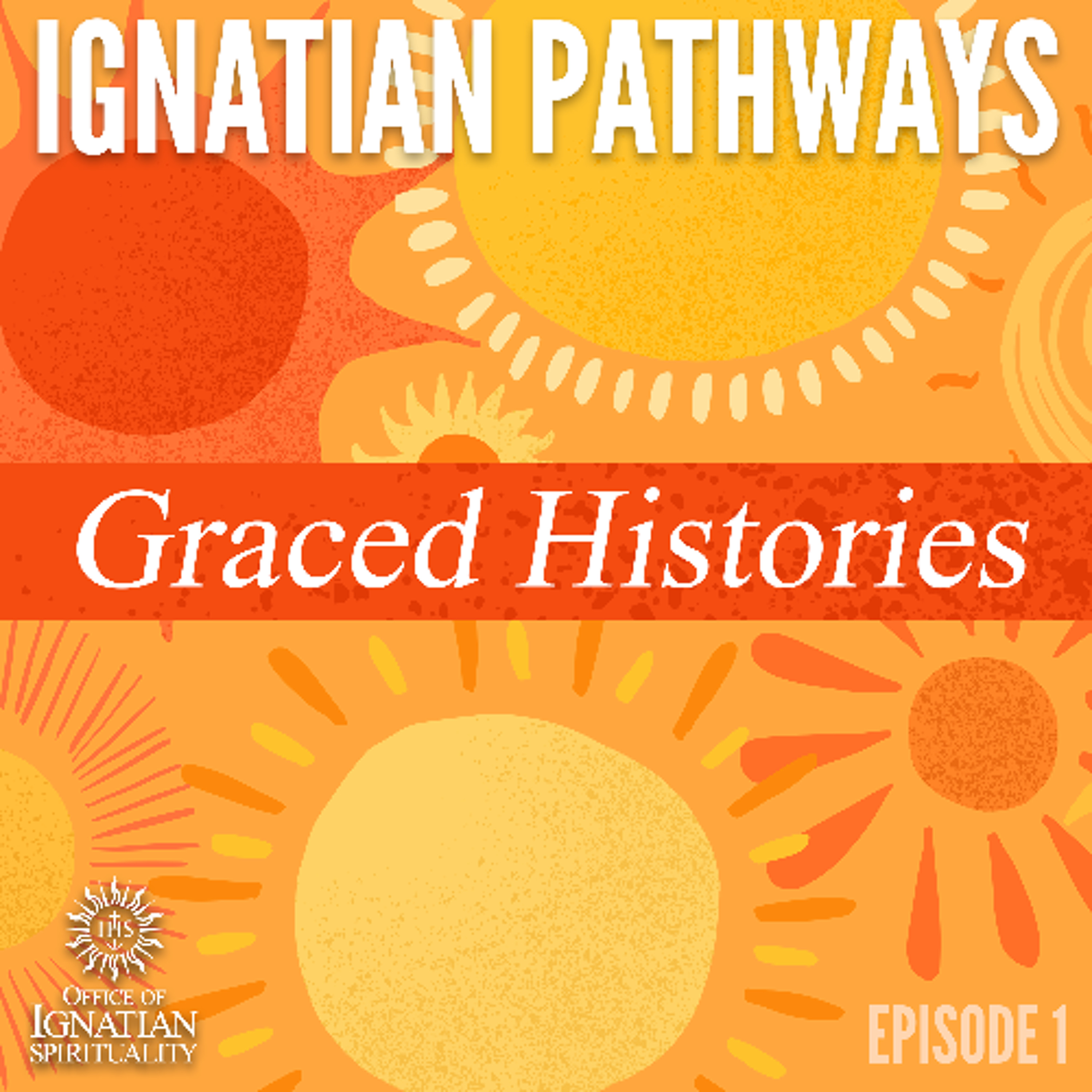 Ignatian Pathways 1: Graced Histories