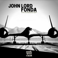 TL Premiere : John Lord Fonda - Fear Of The Unknown (Acidic Mix) [A-Traction Records]