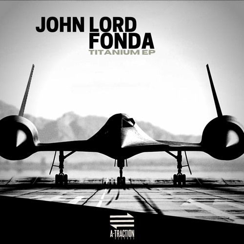 TL Premiere : John Lord Fonda - Fear Of The Unknown (Acidic Mix) [A-Traction Records]