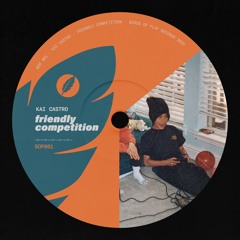 Kai Castro - Friendly Competition (Extended Mix)