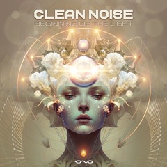 Clean Noise - Beginning of the Light (Original Mix)