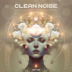 Clean Noise - Beginning of the Light (Original Mix)