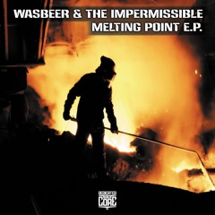 Wasbeer & The Impermissible - Melting Point E.P Preview track