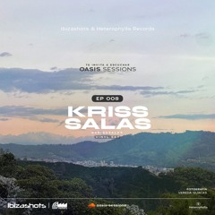 Oasis Sessions - By Kriss Salas (Ep. 008)