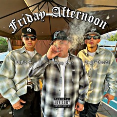 Friday Afternoon (Feat. Tops Two25 & Djflo24)