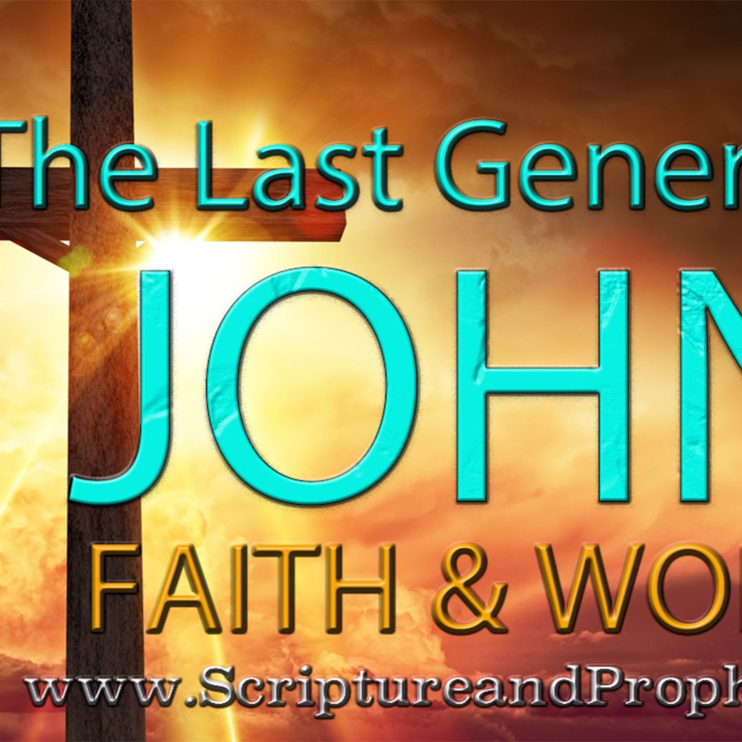 1 John - Faith & Works: Chapter 3 - He That Practices Righteousness Is Righteous