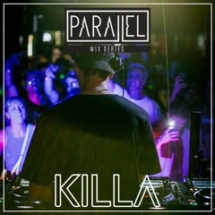 Parallel Mix Series 001 w/ Killa