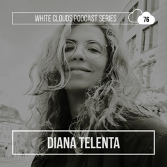White Clouds Podcast Series #076 Diana Telenta